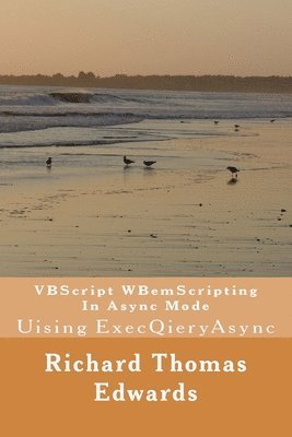 VBScript WBemScripting In Async Mode: Uising ExecQieryAsync 1