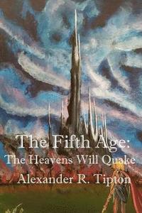 bokomslag The Fifth Age: The Heavens Will Quake