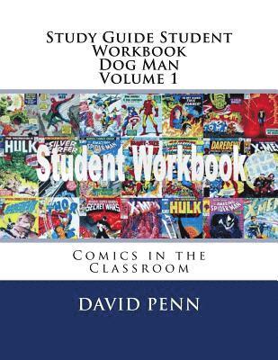 Study Guide Student Workbook Dog Man Volume 1: Comics in the Classroom