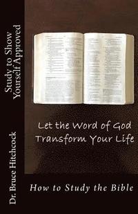 bokomslag Study to Show Yourself Approved: How to Study the Bible