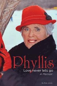 bokomslag Phyllis: Love Never Lets Go: A Memoire