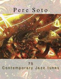 bokomslag Pere Soto 75 Contemporary Jazz tunes