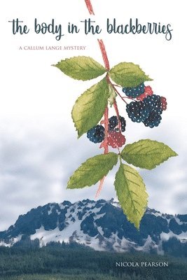 bokomslag The Body in the Blackberries: A Callum Lange Mystery