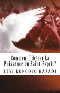 bokomslag Comment liberer la puissance du Saint-Esprit?