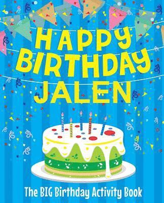 bokomslag Happy Birthday Jalen - The Big Birthday Activity Book: Personalized Children's Activity Book