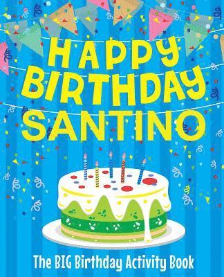 bokomslag Happy Birthday Santino - The Big Birthday Activity Book: Personalized Children's Activity Book