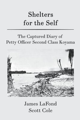 Shelters for the Self: The Captured Diary of Petty Officer Second Class Koyama 1
