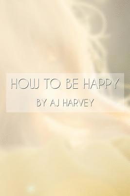 How to be Happy 1