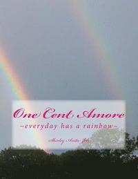 bokomslag One Cent Amore: everyday has a rainbow