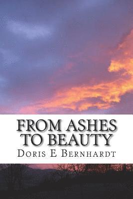 From Ashes to Beauty: Through Valleys to Mountaintops 1