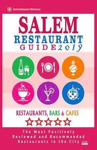 bokomslag Salem Restaurant Guide 2019: Best Rated Restaurants in Salem, Massachusetts - 500 Restaurants, Bars and Cafés recommended for Visitors, 2019