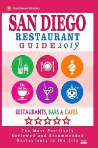 bokomslag San Diego Restaurant Guide 2019: Best Rated Restaurants in San Diego, California - 500 restaurants, bars and cafes recommended for visitors, 2019
