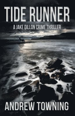 Tide Runner: The Seventh in the Jake Dillon Series of Crime Thrillers