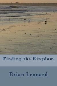 bokomslag Finding the Kingdom: Finding God's Kingdom on earth now
