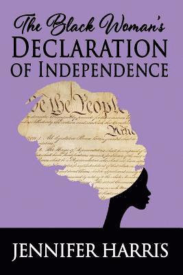 The Black Woman's Declaration of Independence 1