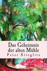 bokomslag Das Geheimnis der alten Mühle: Ein amüsanter Krimi