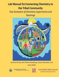 bokomslag Lab Manual for Connecting Chemistry to the Tribal Community: Two Semesters of Chemistry Experiments and Teachings