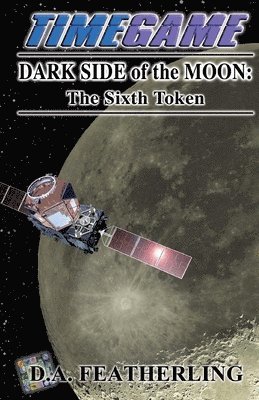 D. A. Featherling - Dark Side of the Moon: The Sixth Token, Häftad. Tillgänglighet: Lägg i varukorg