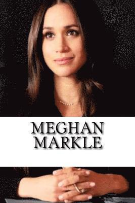 bokomslag Meghan Markle: A Biography of the Royal Family's Newest Member