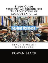 bokomslag Study Guide Student Workbook for The Education of Margot Sanchez: Black Student Workbooks