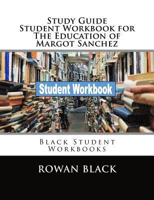 bokomslag Study Guide Student Workbook for The Education of Margot Sanchez: Black Student Workbooks