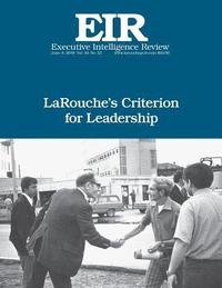 bokomslag LaRouche's Criterion for Leadership: Executive Intelligence Review; Volume 45, Issue 23