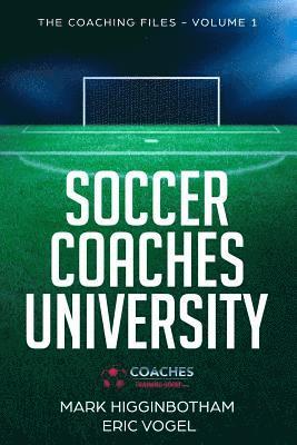 bokomslag Soccer Coaches University: The Coaching Files Volume 1