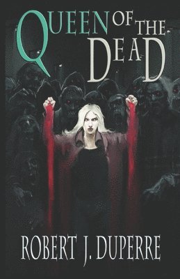 Robert J. Duperre `. - Queen of the Dead, Häftad