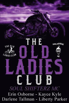 The Old Ladies Club Book 2: Soul Shifterz MC 1