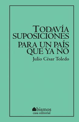 bokomslag Todavía suposiciones para un país que ya no