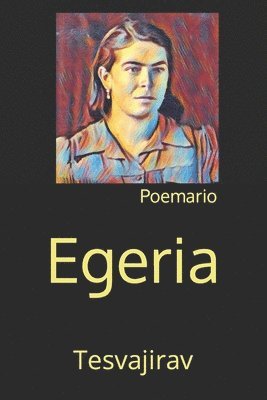 Adriano Tesvajirav - Egeria: Poemario, Häftad