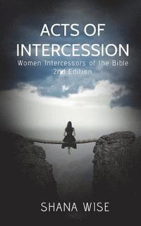 bokomslag Acts of Intercession: Women Intercessors of the Bible