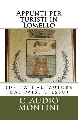 bokomslag Appunti per turisti in Lomello: (dettati all'autore dal paese stesso