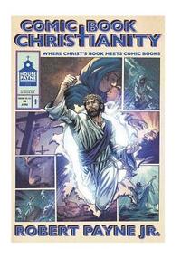 bokomslag Comic Book Christianity: Where Christ's Book Meets Comic Books