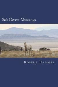 bokomslag Salt Desert Mustangs: Discovering wild horses and historic trails in Tooele County, Utah