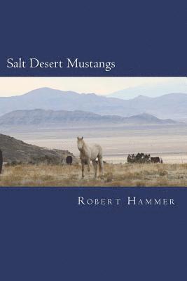 Salt Desert Mustangs: Discovering wild horses and historic trails in Tooele County, Utah 1