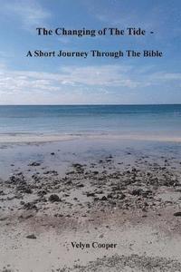 bokomslag The Changing Of The Tide - A Short Journey Through The Bible