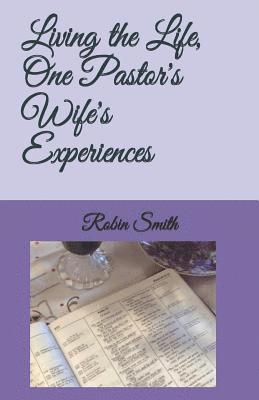 Living the Life, One Pastor's Wife's Experiences 1
