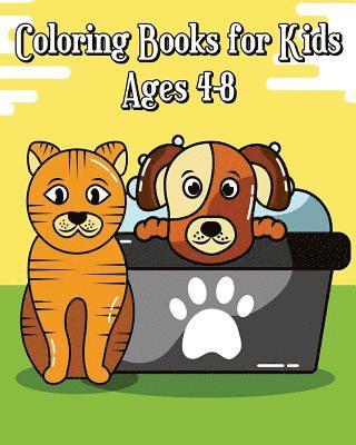 Coloring Books for Kids Ages 4-8: Simple, and Adorable Cats & Dogs Drawings (Perfect for Beginners and Animal Lovers) 1