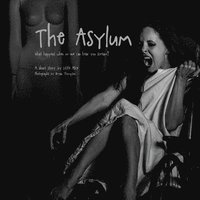 bokomslag The Asylum: What happens when no one can hear you scream?