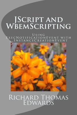 JScript and WbemScripting: Using ExecNotificationEvent with __InstanceCreationEvent 1