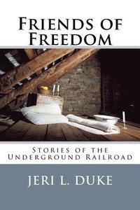 bokomslag Friends of Freedom: Stories of the Underground Railroad