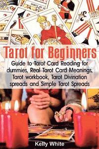 bokomslag Tarot for Beginners: Guide to Tarot Card Reading for dummies - Real Tarot Card Meanings - Tarot workbook - Tarot divination spreads and Sim