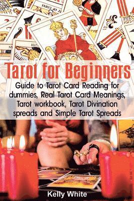 bokomslag Tarot for Beginners: Guide to Tarot Card Reading for dummies - Real Tarot Card Meanings - Tarot workbook - Tarot divination spreads and Sim