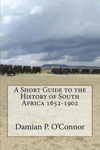 bokomslag A Short Guide to the History of South Africa 1652-1902