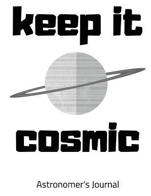 Keep It Cosmic 1