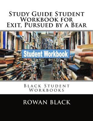 bokomslag Study Guide Student Workbook for Exit, Pursued by a Bear: Black Student Workbooks