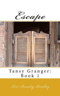 Escape: Tansy Granger: Book 1 1