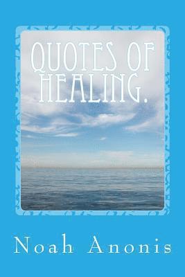 Noah Anonis - Quotes Of Healing., Häftad