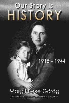 bokomslag Our Story Is History 1915 - 1944